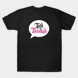 Talk it Through T-Shirt